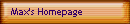 Max's Homepage
